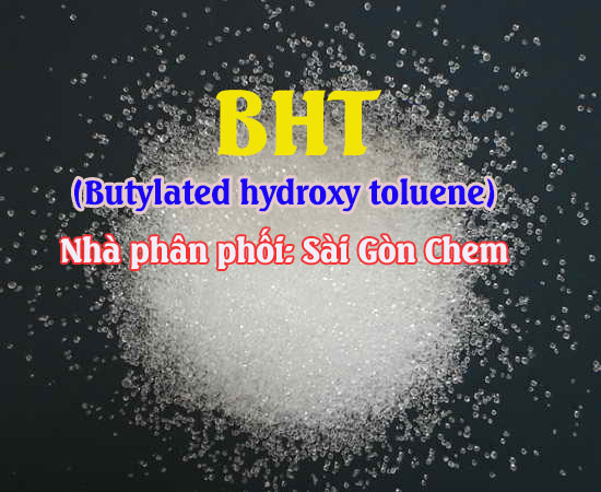 Chống oxy hóa dầu BHT (Butylated hydroxy toluene)
