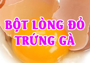 BỘT LÒNG ĐỎ TRỨNG GÀ